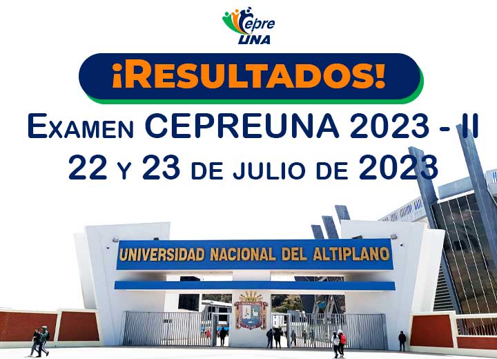 RESULTADOS EXAMEN DE ADMISIÓN CEPREUNA 2023-II